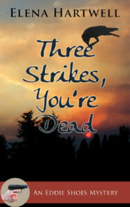 Three Strikes, You're Dead by Elena Hartwell