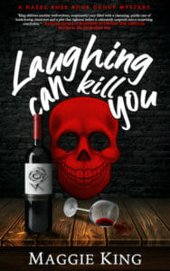 Laughing Can Kill You by Maggie King