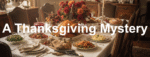 A Thanksgiving Murder Mystery